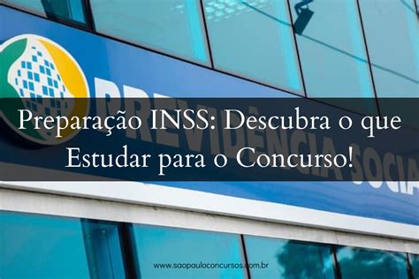 O Que Estudar Para O Concurso Do Inss S O Paulo Concursos