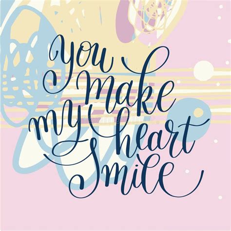 You Make My Heart Smile Phrase Hand Lettering Positive Quote Stock