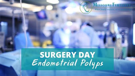 Surgery Day Endometrial Polyps Youtube