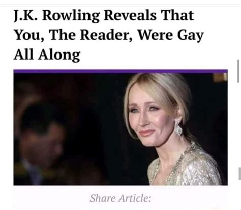 J K Rowling Reveals That You The Reader Were Gay All Along IFunny