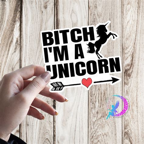 Bitch Im A Unicorn Sticker High Quality Waterproof Weatherproof Vinyl Sticker Etsy