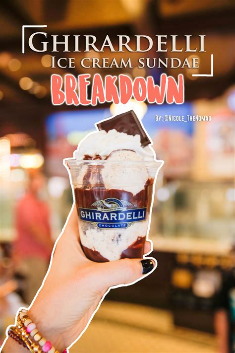 Ghirardelli Ice Cream Sundae Breakdown Nicole The Nomad