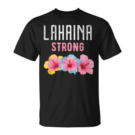 Lahaina Strong Lahaina T Shirt Seseable