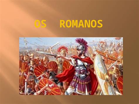 PPT Os romanos originários de Roma eram um povo muito desenvolvido