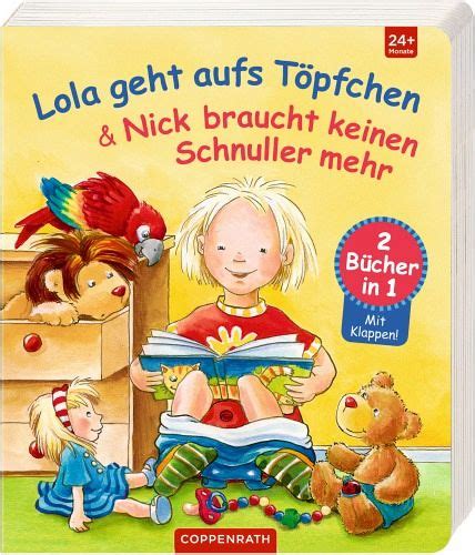 Lola Geht Aufs T Pfchen Nick Braucht Keinen Schnuller Mehr Von Ilona