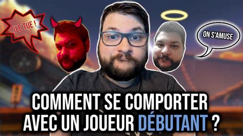 Comment se comporter avec un joueur débutant YouTube