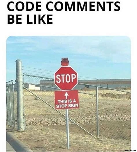 Code Comments Be Like This Is A Stop Sign Meme