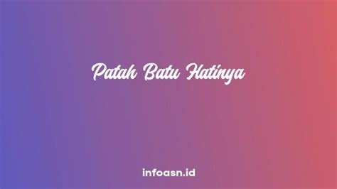 Arti Peribahasa Patah Batu Hatinya