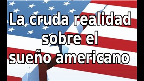 El Sue O Americano Hablando De La Cruda Realidad Youtube