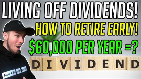 How Much Do You Need To Invest To Live Off Dividends And Retire Early