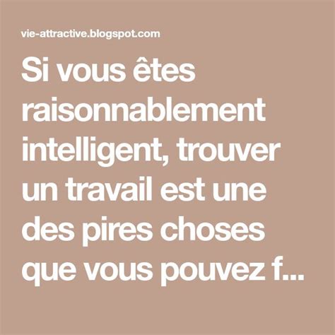 10 Raisons Pour Lesquelles Vous Ne Devriez Jamais Chercher Un Emploi