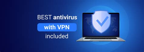 Best Antivirus With VPN Included For 2023 Cybernews