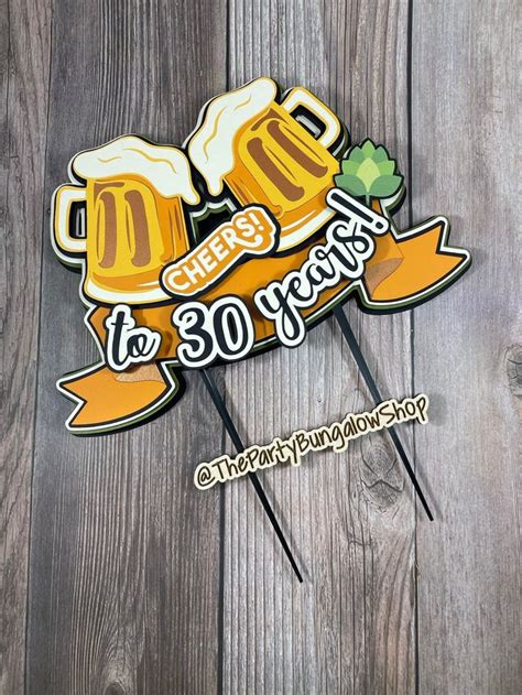 Cheers To Beers 30th Cake Topper 40th Birthday Cake Topper Beer