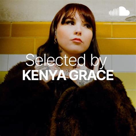 Stream Kenya Grace Listen To Selected By Kenya Grace Playlist Online