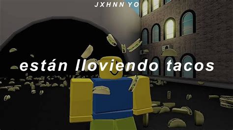 Parry Gripp Raining Tacos Letra Sub Español Jxhnn Yo Roblox