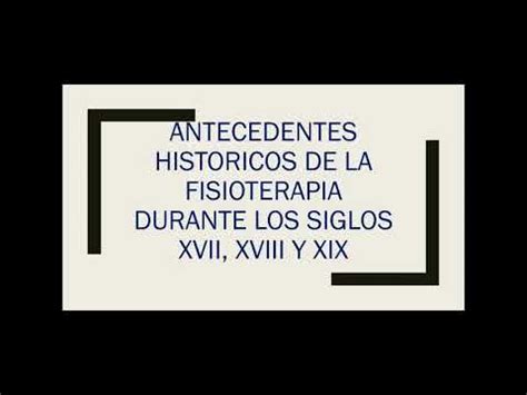 Antecedentes Hist Ricos De La Fisioterapia De Los Siglos Xvii Xviii Y