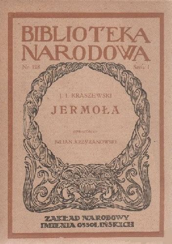 Jermo A J Zef Ignacy Kraszewski Ksi Ka W Lubimyczytac Pl Opinie