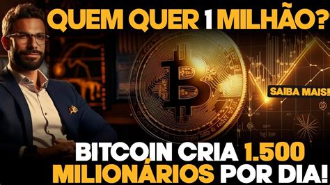 QUEM QUER FICAR MILIONÁRIO BITCOIN CRIA 1500 RICAÇOS POR DIA YouTube