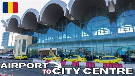 How To Reach Bucharest City Center From Henri Coanda Airport Ultimate