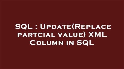 How To Retrieve The Value For Xml Column In Sql Server Using Query