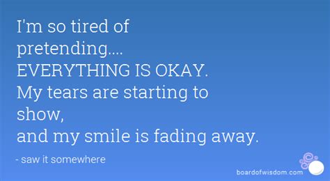 Pretending Everything Is Ok Quotes Quotesgram