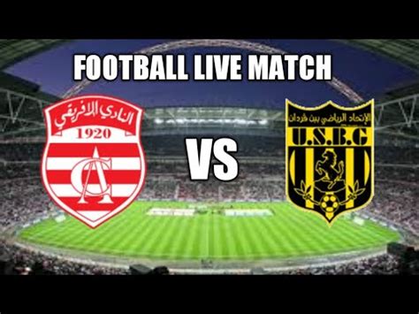 Club Africain Vs Ben Guerdane Live Match Youtube