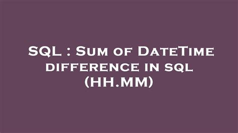 Sql Datetime Difference In Milliseconds Printable Timeline Templates