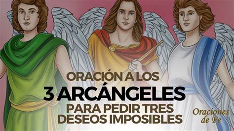 Oraci N A Los Arc Ngeles Para Pedir Tres Deseos Imposibles Youtube