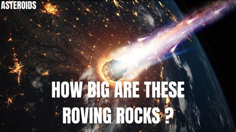 How Big Are Asteroids Asteroids Size Asteroids Heading Towards Earth Youtube