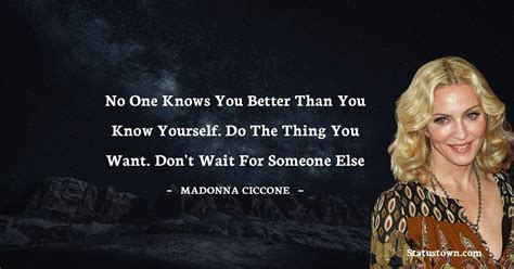 No One Knows You Better Than You Know Yourself Do The Thing You Want