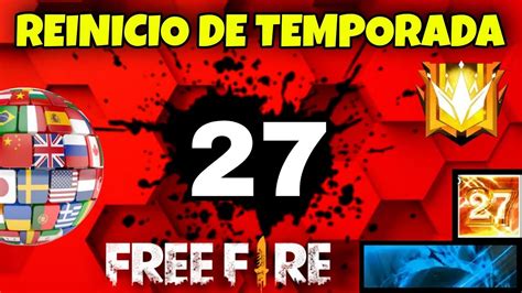 CUANDO SE REINICIA LA TEMPORADA DE FREE FIRE 26 27 CUANDO TERMINA LA