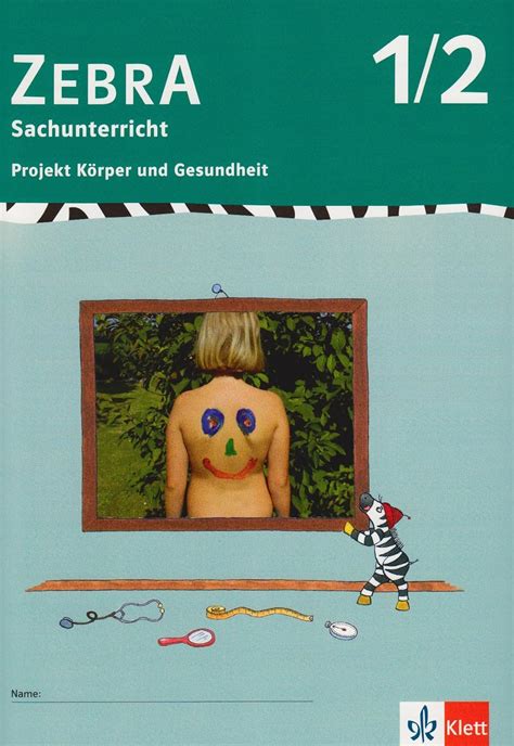 Zebra Projekt Korper Und Gesundheit 12 Schuljahr German Edition