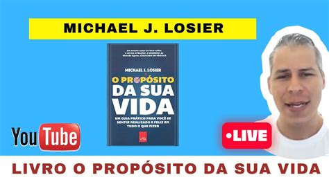 Livro O Prop Sito Da Sua Vida Michael J Losier Youtube