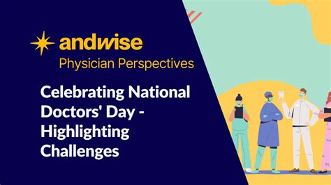 Celebrating National Doctors Day Highlighting Challenges That