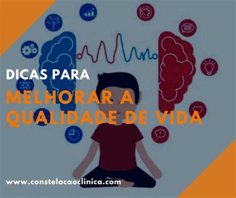 Qualidade de vida 15 dicas para ter Constelação Clínica