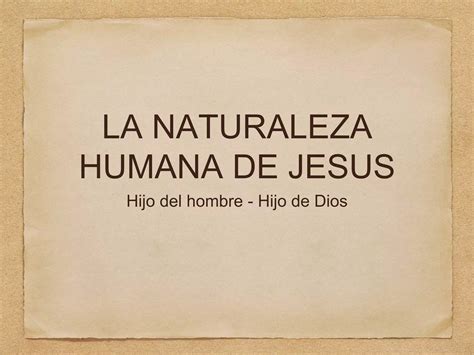 La Naturaleza Humana De Jesus PPT