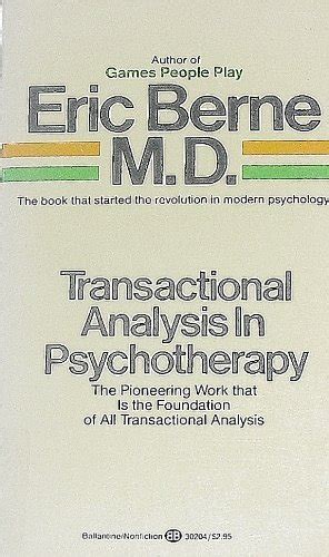 Transactional Analysis In Psychotherapy Eric Berne 9780345302045 Books