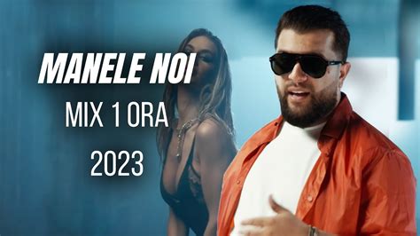 MIX 1 ORA CELE MAI NOI MANELE Hituri Noi Manele 2023 Cele Mai