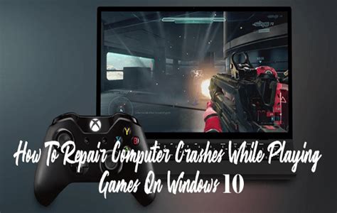 How To Repair Computer Crashes While Playing Games On Windows 10