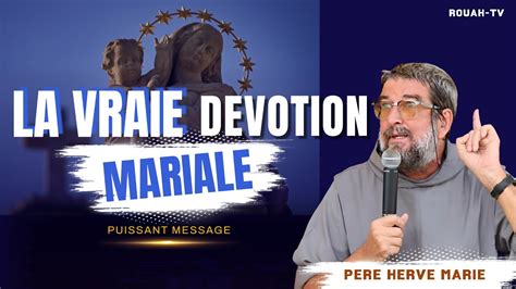 C EST QUOI LA VRAIE DÉVOTION MARIALE PUISSANT MESSAGE DU PERE