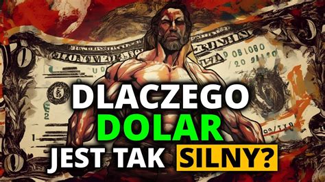 Dlaczego Dolar Jest Najsilniejsz Walut Na Wiecie Youtube