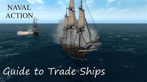 Naval Action Guide To Trade Ships Youtube