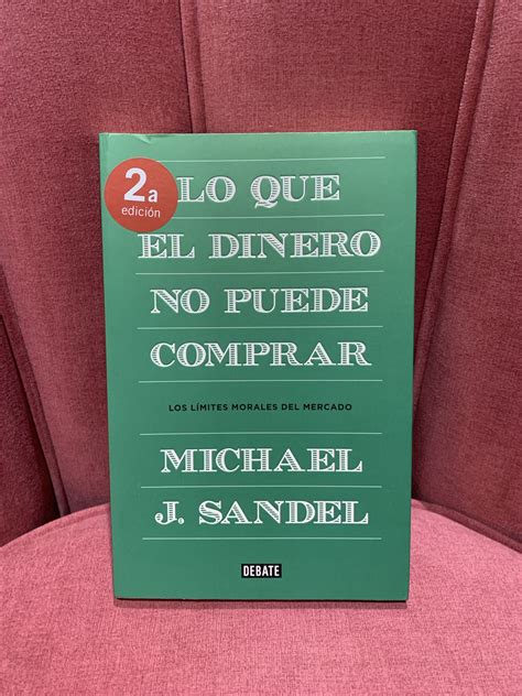 Lo Que El Dinero No Puede Comprar Visto Leído Hecho