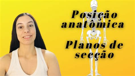 Anatomia Básica Posição Anatômica E Planos De Secção Youtube