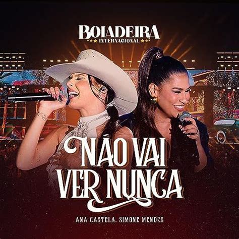 Não Vai Ver Nunca Boiadeira Internacional Single de Ana Castela