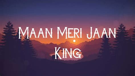 Maan Meri Jaan Lyrical Video Song By King Tu Maan Meri Jaan