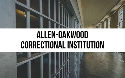 Allen-Oakwood Correctional Institution: In-depth Guide