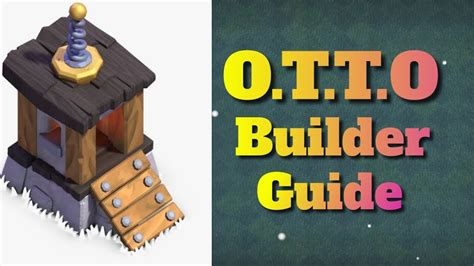 Otto Builder Guide Otto 6th Builder Guide Clash Of Clans Otto Builder Youtube