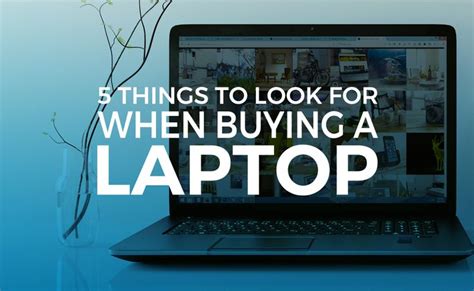 Things To Look For When Buying A Laptop Buydig Blog Buying