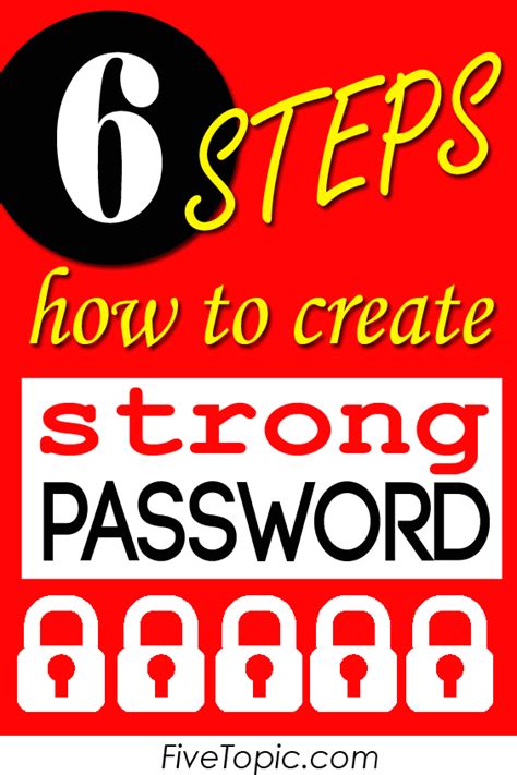 6 Steps How To Create A Strong Password You Will Never Forget Create Strong Password Strong